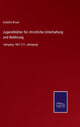 Book cover of: Jugendblatter fur christliche Unterhaltung und Belehrung