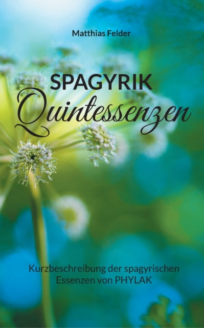 Book cover of: Spagyrik Quintessenzen