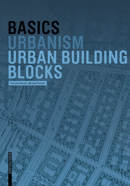 Book cover of: Basics Urban Building Blocks. By: Thorsten Bürklin