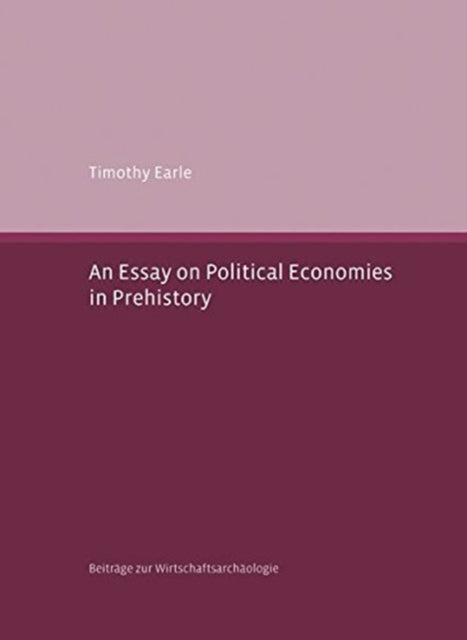 Book cover of: Essay on Political Economies in Prehistory. By: Timothy Earle