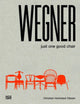 Hans J. Wegner, Just One Good Chair 9783775738095 Christian Holmstedt Olesen