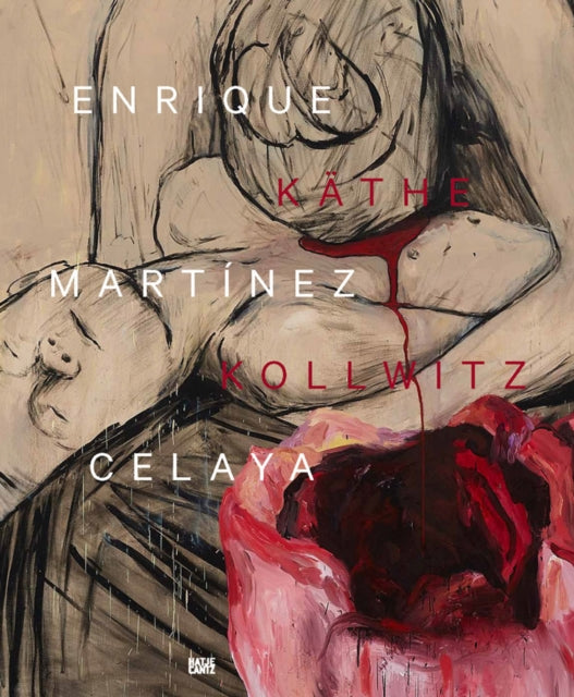 Book cover of: Enrique Martinez Celaya & Kathe Kollwitz. By: Enrique Martínez Celaya