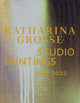 Book cover of: Katharina Grosse Studio Paintings 1988–2022 (Bilingual edition). By: Katharina Grosse