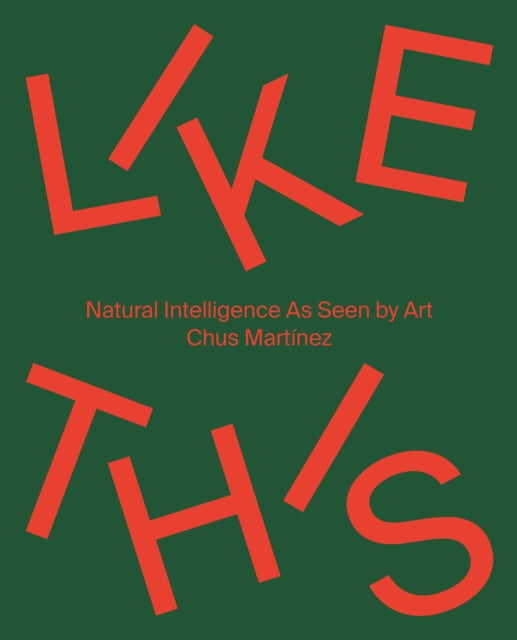 Book cover of: Like This (Bilingual edition). By: Chus Martinez