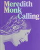 Book cover of: Meredith Monk: Calling