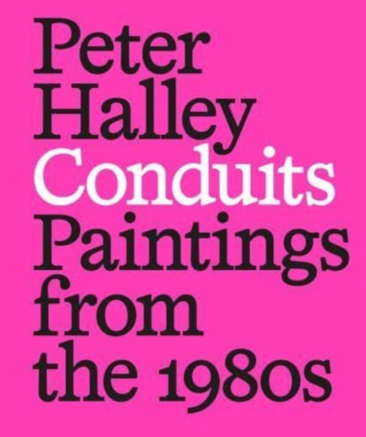 Book cover of: Peter Halley: Conduits: Paintings from the 1980s. By: Peter Halley