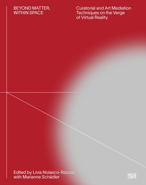 Book cover of: Beyond Matter – Within Space. By: Lívia Nolasco-Rózsás