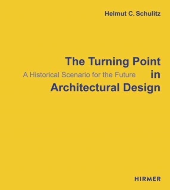 Book cover of: Turning Point in Architectural Design. By: Helmut C. Schulitz