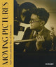 Book cover of: Moving Pictures: Karl Struss and the Rise of Hollywood. By: Spencer Wigmore