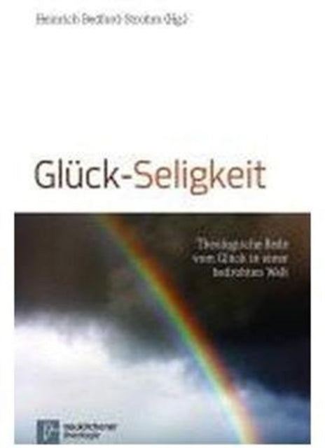 Book cover of: GlA"ck-Seligkeit. By: Heinrich Bedford-Strohm