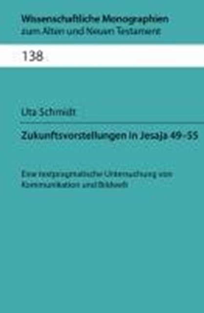 Book cover of: Wissenschaftliche Monographien zum Alten und Neuen Testament. By: Uta Schmidt