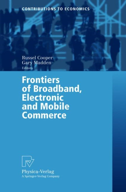 Book cover of: Frontiers of Broadband, Electronic and Mobile Commerce