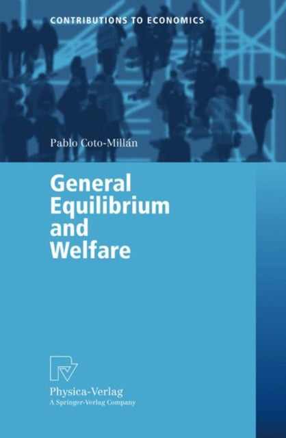Book cover of: General Equilibrium and Welfare. By: Pablo Coto-Millán