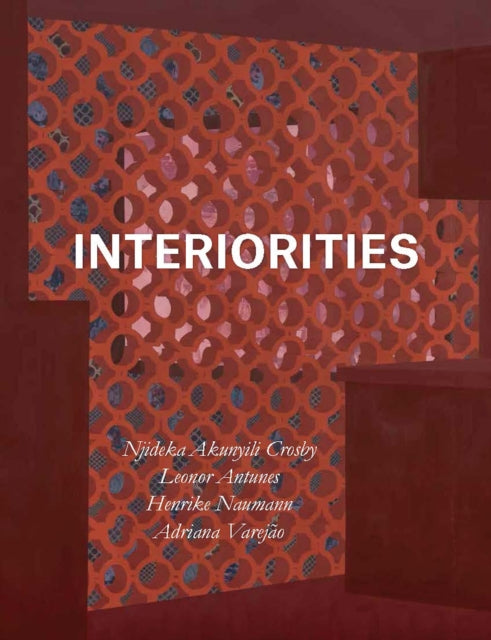 Book cover of: Interiorities. By: Anna Schneider