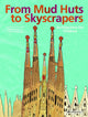 Book cover of: From Mud Huts to Skyscrapers