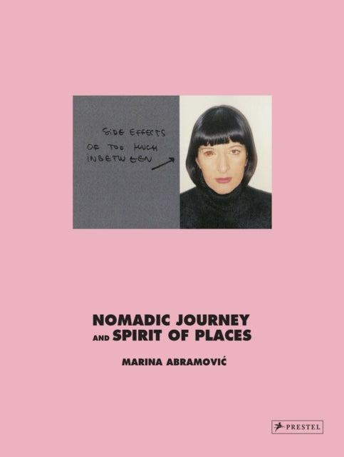 Book cover of: Marina Abramovic: Nomadic Journey and Spirit of Places. By: Marina Abramovic