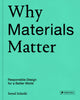 Book cover of: Why Materials Matter. By: Seetal Solanki