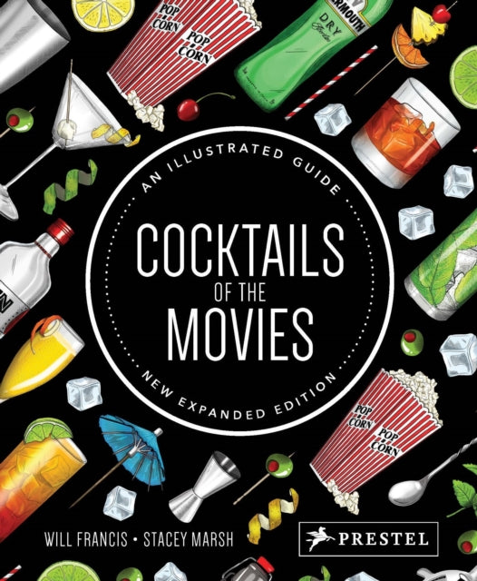 Cocktails of the Movies, An Illustrated Guide to Cinematic Mixology New Expanded Edition 9783791387444 Will Francis