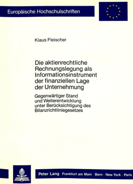 Book cover of: Die aktienrechtliche Rechnungslegung als Informationsinstrument der finanziellen Lage der Unternehmung