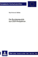 Book cover of: Die Bundesrepublik aus DDR-Perspektive