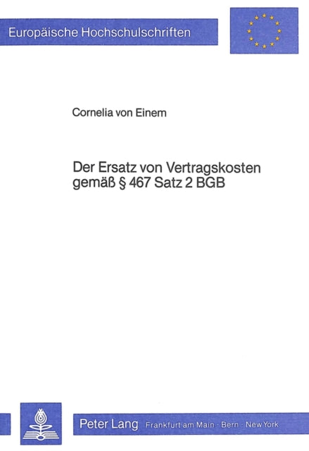 Book cover of: Der Ersatz von Vertragskosten gemaess  467 Satz 2 BGB