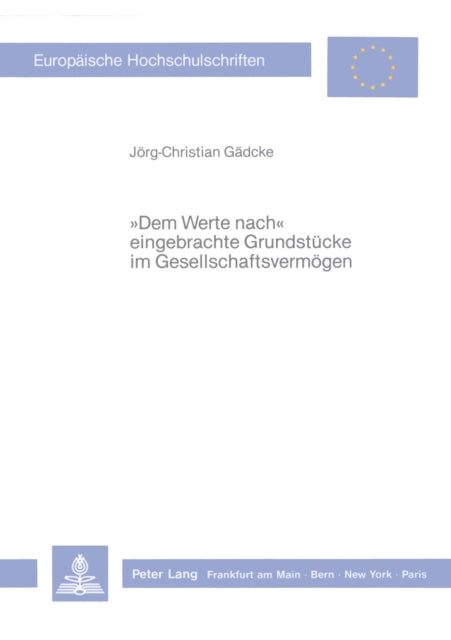 Book cover of: «Dem Werte nach» eingebrachte Grundstuecke im Gesellschaftsvermoegen