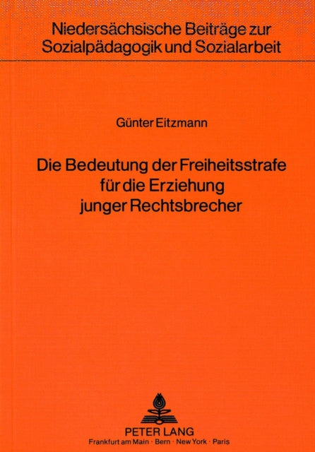 Book cover of: Die Bedeutung der Freiheitsstrafe fuer die Erziehung junger Rechtsbrecher