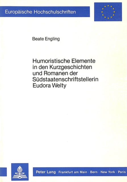 Book cover of: Humoristische Elemente in den Kurzgeschichten und Romanen der Suedstaatenschriftstellerin Eudora Welty
