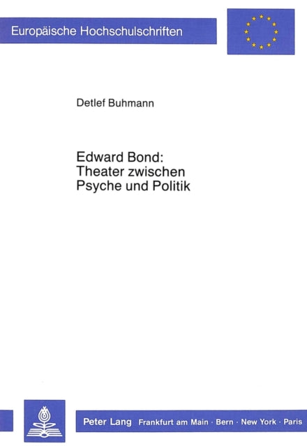 Book cover of: Edward Bond: Theater zwischen Psyche und Politik