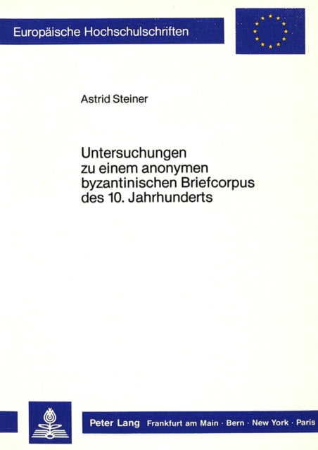 Book cover of: Untersuchungen zu einem anonymen byzantinischen Briefcorpus des 10. Jahrhunderts