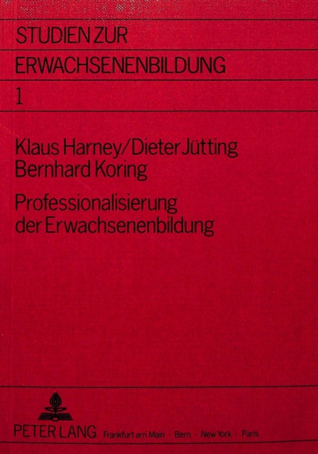 Book cover of: Professionalisierung der Erwachsenenbildung- Fallstudien - Materialien - Forschungsstrategien