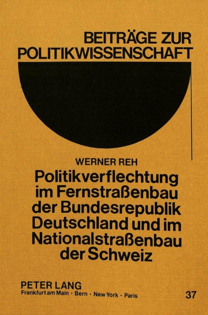 Book cover of: Politikverflechtung im Fernstrassenbau der Bundesrepublik Deutschland und im Nationalstrassenbau der Schweiz