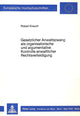 Book cover of: Gesetzlicher Anwaltszwang als organisatorische und argumentative Kontrolle anwaltlicher Rechtsverteidigung