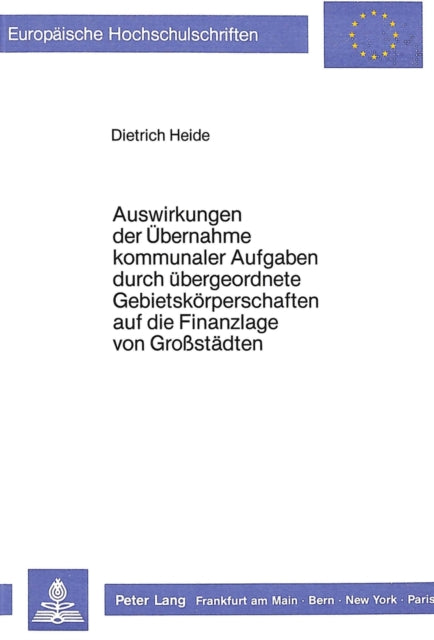 Book cover of: Auswirkungen der Uebernahme kommunaler Aufgaben durch uebergeordnete Gebietskoerperschaften auf die Finanzlage von Grosstaedten