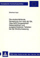 Book cover of: Die strafschaerfende Verwertung von nach  154, 154a StPO eingestellten Nebendelikten und ausgeschiedenen Tatteilen bei der Strafzumessung