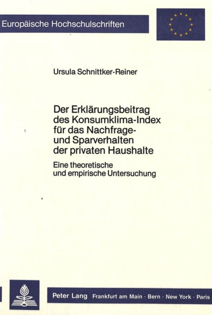 Book cover of: Der Erklaerungsbeitrag des Konsumklima-Index fuer das Nachfrage- und Sparverhalten der privaten Haushalte