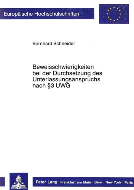 Book cover of: Beweisschwierigkeiten bei der Durchsetzung des Unterlassungsanspruchs nach  3 UWG