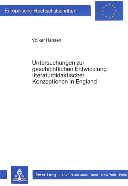 Book cover of: Untersuchungen zur geschichtlichen Entwicklung literaturdidaktischer Konzeptionen in England