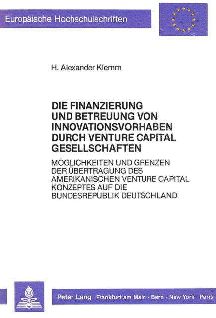 Book cover of: Die Finanzierung Und Betreuung Von Innovationsvorhaben Durch Venture Capital Gesellschaften