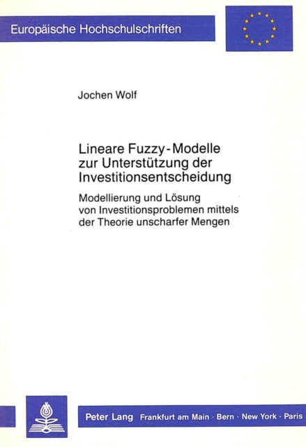 Book cover of: Lineare Fuzzy-Modelle zur Unterstuetzung der Investitionsentscheidung