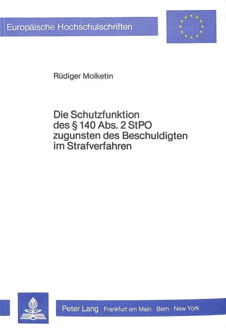 Book cover of: Die Schutzfunktion des  140 Abs. 2 StPO zugunsten des Beschuldigten im Strafverfahren