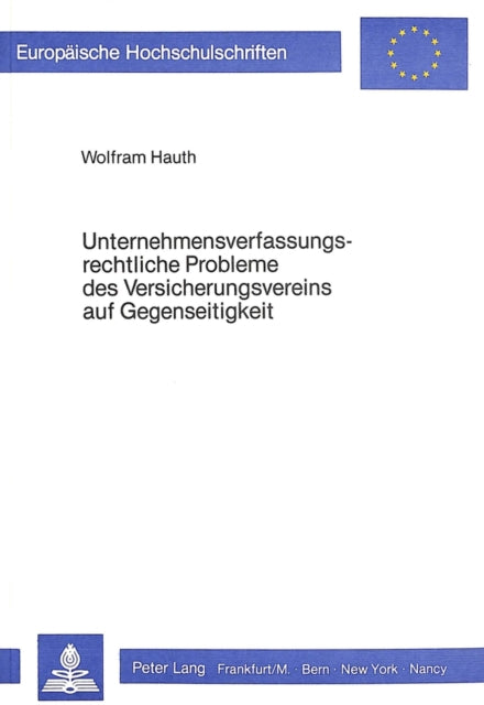 Book cover of: Unternehmensverfassungsrechtliche Probleme des Versicherungsvereins auf Gegenseitigkeit