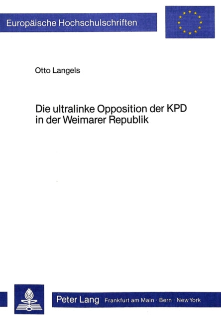 Book cover of: Die ultralinke Opposition der KPD in der Weimarer Republik