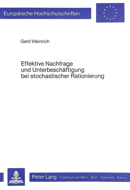 Book cover of: Effektive Nachfrage und Unterbeschaeftigung bei stochastischer Rationierung