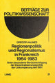 Book cover of: Regionenpolitik und Regionalismus in Frankreich 1964-1983