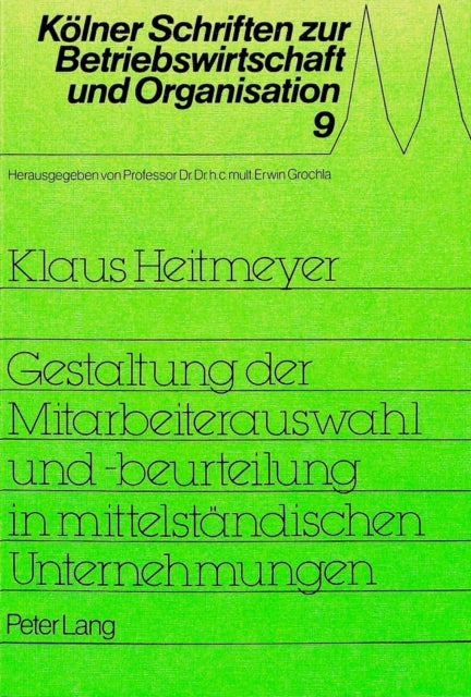 Book cover of: Gestaltung der Mitarbeiterauswahl und -beurteilung in mittelstaendischen Unternehmungen