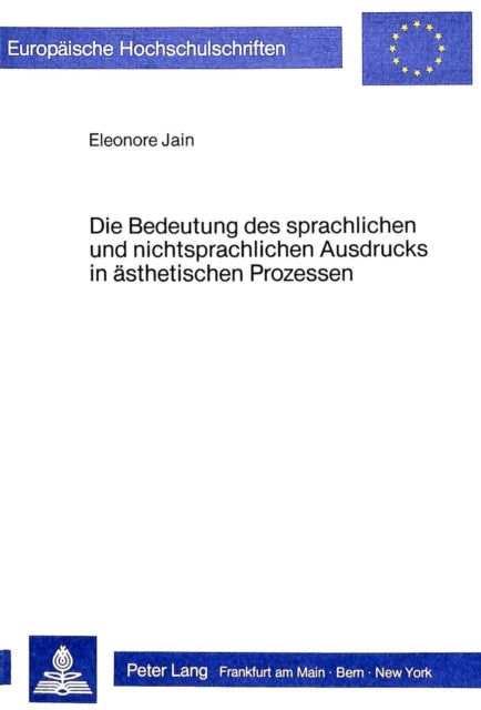 Book cover of: Die Bedeutung des sprachlichen und nichtsprachlichen Ausdrucks in aesthetischen Prozessen