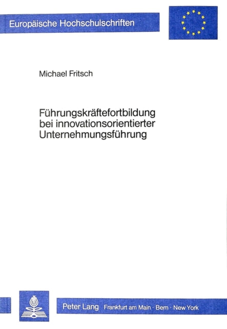 Book cover of: Fuehrungskraeftefortbildung bei innovationsorientierter Unternehmungsfuehrung
