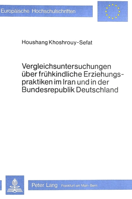Book cover of: Vergleichsuntersuchungen ueber fruehkindliche Erziehungspraktiken im Iran und in der Bundesrepublik Deutschland
