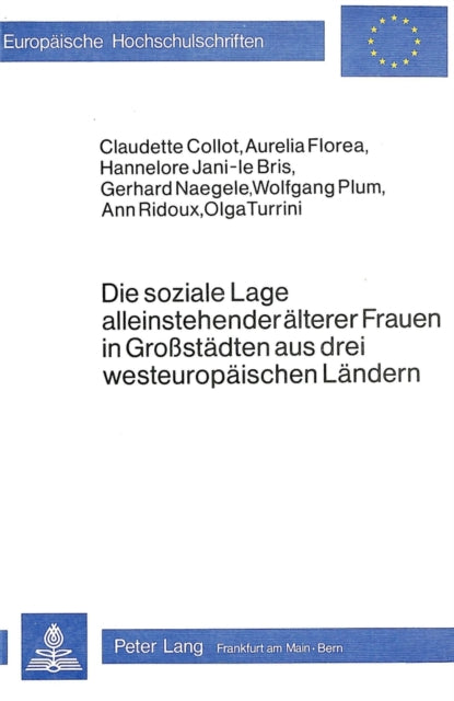 Book cover of: Die soziale Lage alleinstehender aelterer Frauen in Grossstaedten aus drei westeuropaeischen Laendern
